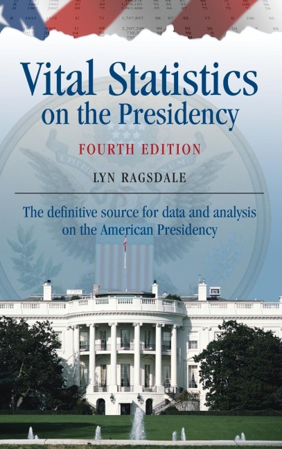 Vital Statistics on the Presidency