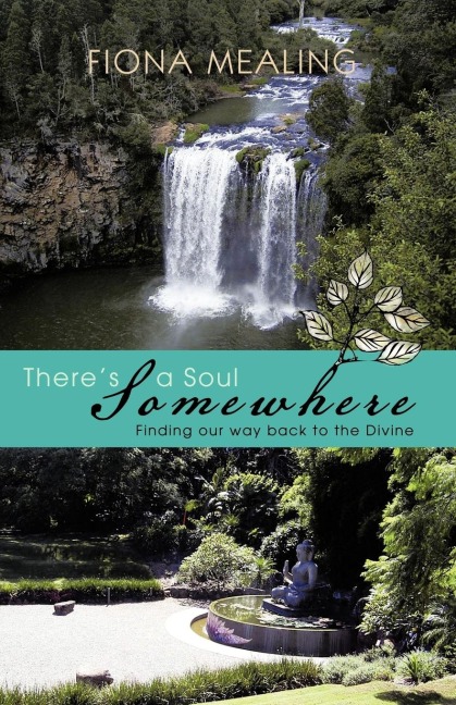 Theres a Soul Somewhere: Finding Our Way Back to the Divine