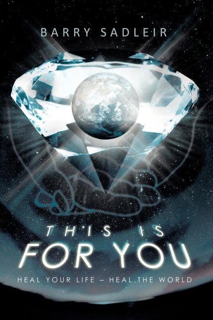 This Is for You: Heal Your Life - Heal the World