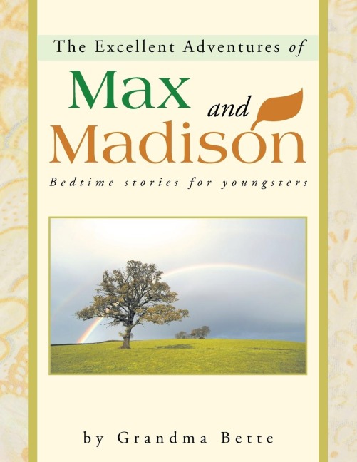The Excellent Adventures of Max and Madison: Bedtime Stories for Youngsters