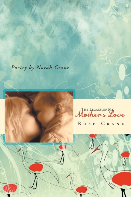 The Legacy of My Mothers Love