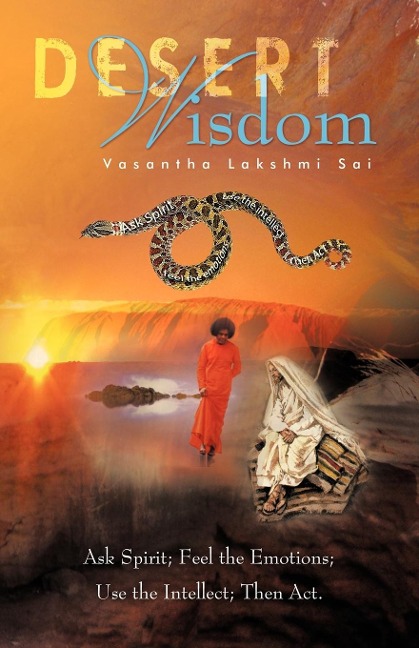 Desert Wisdom: Ask Spirit; Feel the Emotions; Use the Intellect; Then ACT.