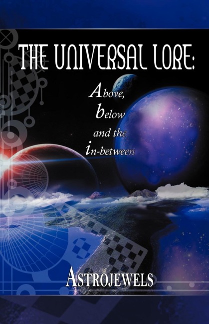 The Universal Lore: Above, Below, and the In-Between
