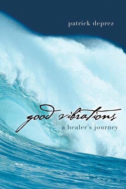 Good Vibrations-A Healers Journey