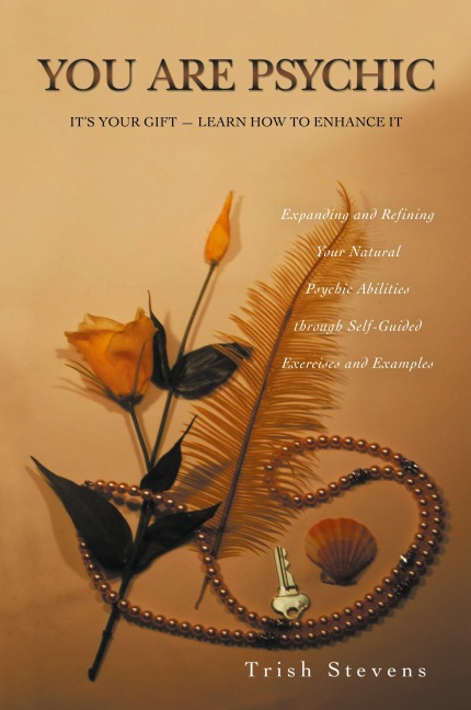 You Are Psychic: Its Your Gift - Learn How to Enhance It