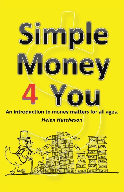 Simple Money 4 You: An Introduction to Money Matters for All Ages