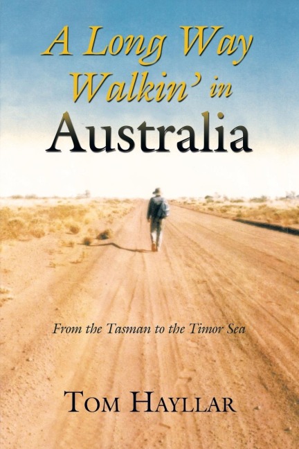 A Long Way Walkin in Australia: From the Tasman to the Timor Sea