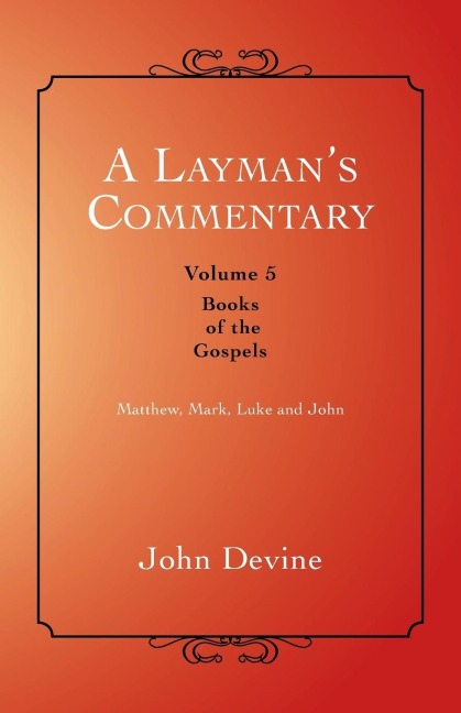 A Laymans Commentary: Books of the Gospels