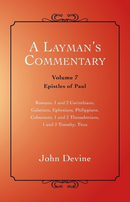 A Laymans Commentary: Volume 7 - Epistles of Paul
