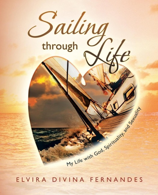 Sailing Through Life: My Life with God, Spirituality, and Sexuality
