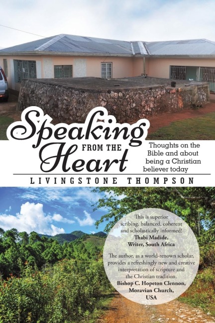 Speaking from the Heart: Thoughts on the Bible and about Being a Christian Believer Today