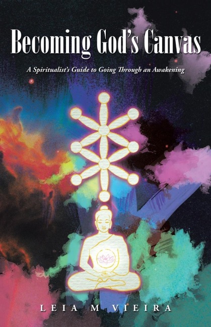 Becoming Gods Canvas: A Spiritualists Guide to Going Through an Awakening