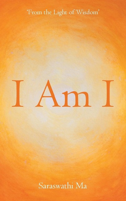 I Am I: From the Light of Wisdom