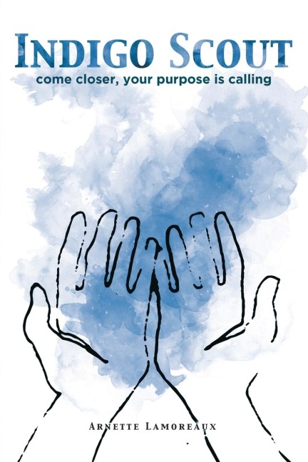 Indigo Scout: Come Closer, Your Purpose Is Calling