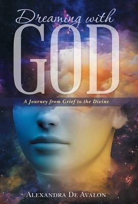 Dreaming with God: A Journey from Grief to the Divine