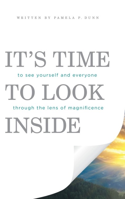 Its Time to Look Inside: To See Yourself and Everyone through the Lens of Magnificence