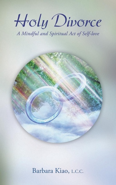 Holy Divorce: A Mindful and Spiritual Act of Self-Love