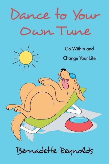Dance to Your Own Tune: Go Within and Change Your Life