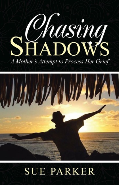Chasing Shadows: A Mothers Attempt to Process Her Grief