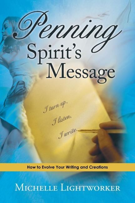 Penning Spirits Message: How to Evolve Your Writing and Creations