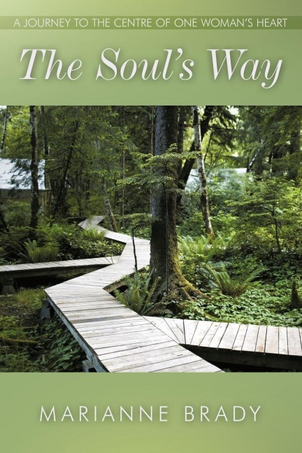 The Souls Way: A Journey to the Centre of One Womans Heart