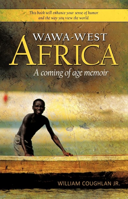 Wawa-West Africa: A Coming of Age Memoir