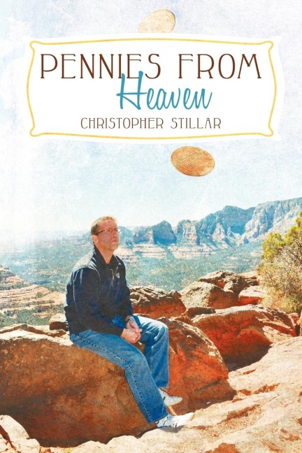 Pennies from Heaven: A Mediums Two Cents on Life and Death