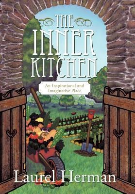 The Inner Kitchen: An Inspirational and Imaginative Place