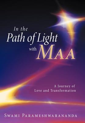 In the Path of Light with Maa: A Journey of Love and Transformation