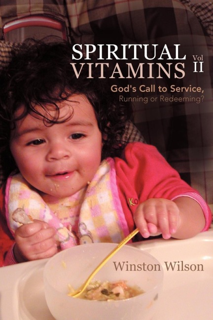 Spiritual Vitamins Volume 2: Gods Call to Service, Running or Redeeming?