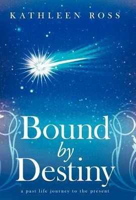 Bound by Destiny: A Past Life Journey to the Present