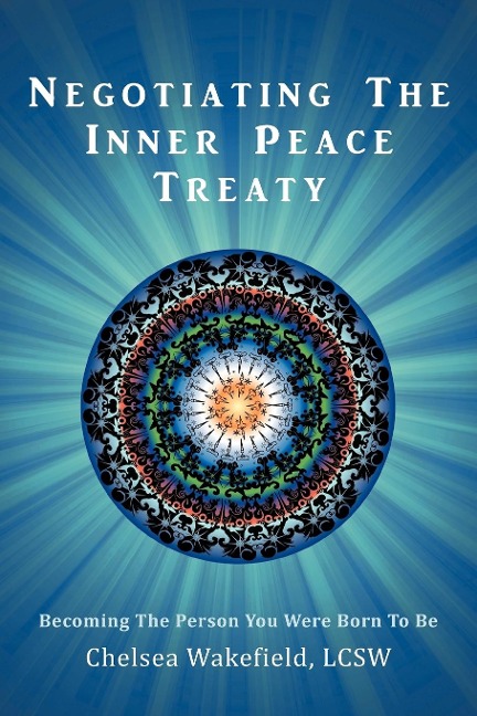 Negotiating the Inner Peace Treaty: Becoming the Person You Were Born to Be