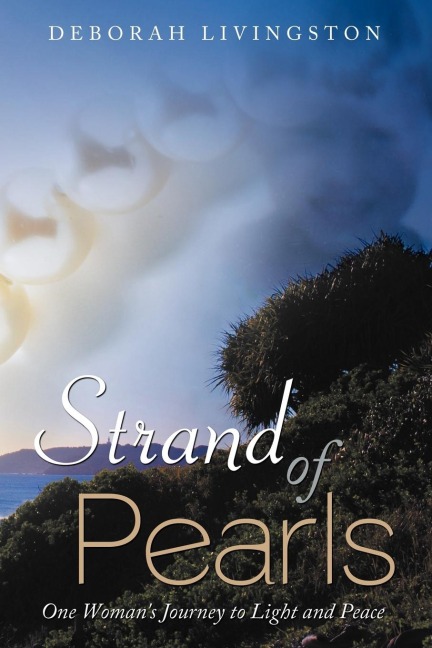 Strand of Pearls: One Womans Journey to Light and Peace