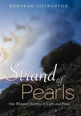 Strand of Pearls: One Womans Journey to Light and Peace