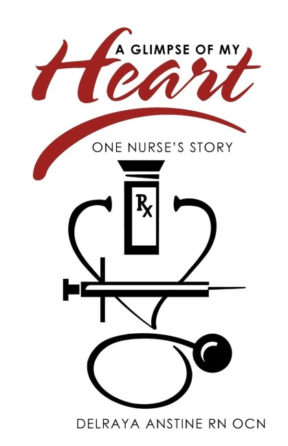 A Glimpse of My Heart: One Nurse's Story
