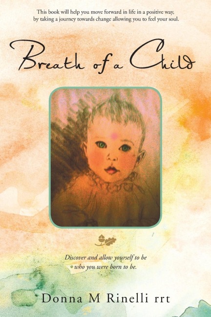 Breath of a Child: Discover and Allow Yourself to Be Who You Were Born to Be.