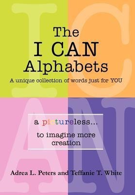 The I Can Alphabets: A Unique Collection of Words Just for y O U