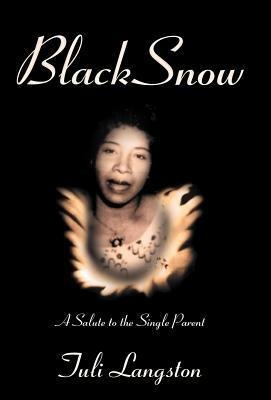 Black Snow: A Salute to the Single Parent