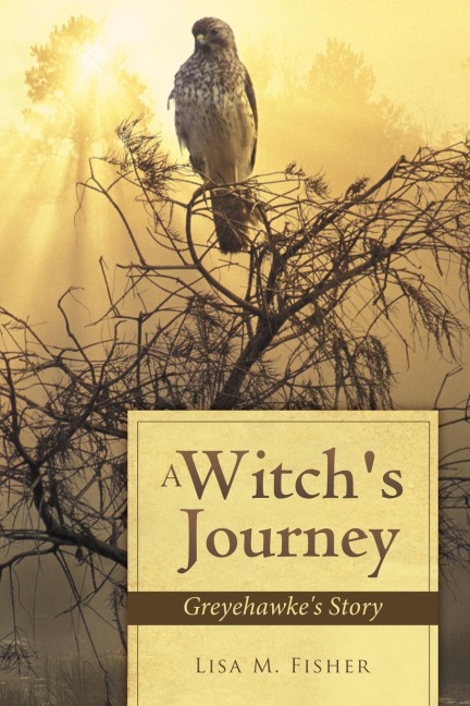 A Witchs Journey: Greyehawkes Story