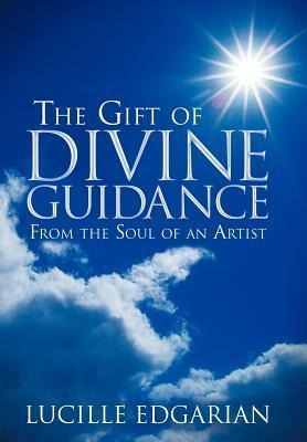 The Gift of Divine Guidance: From the Soul of an Artist