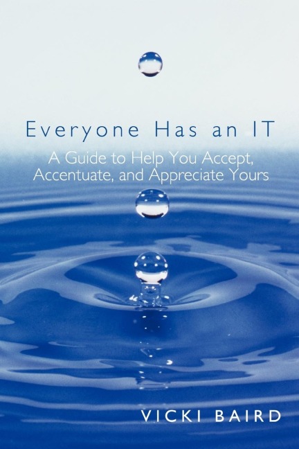 Everyone Has an It: A Guide to Help You Accept, Accentuate, and Appreciate Yours
