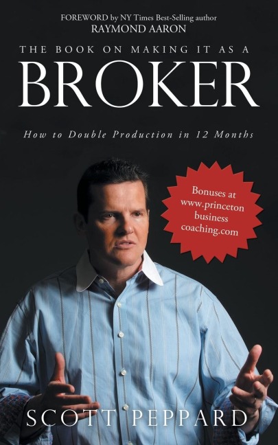 The Book on Making It as a Broker: How to Double Production in 12 Months