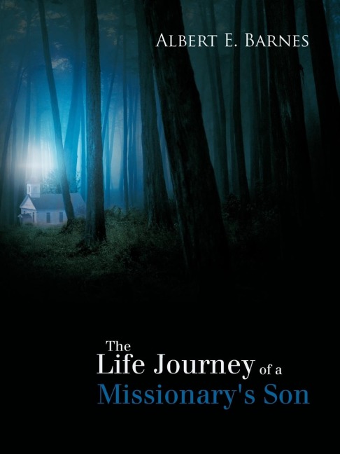 The Life Journey of a Missionarys Son