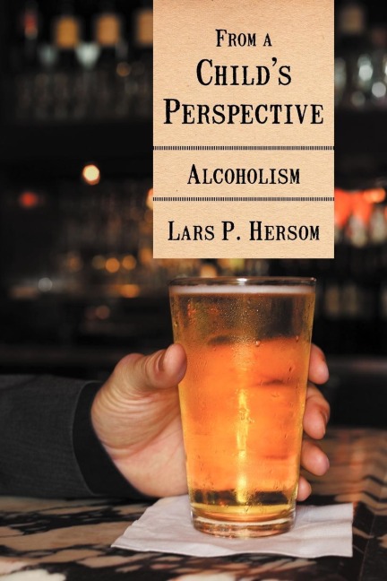 From a Childs Perspective: Alcoholism