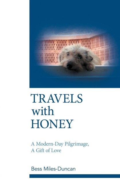 Travels with Honey: A Modern-Day Pilgrimage, a Gift of Love