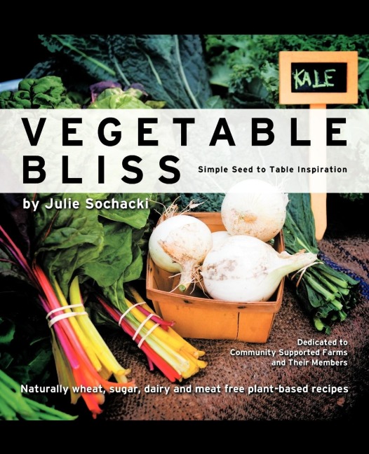 Vegetable Bliss: Simple Seed-To-Table Inspiration