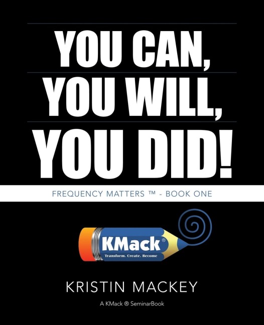 You Can, You Will, You Did!: Frequency Matters (TM) - Book One