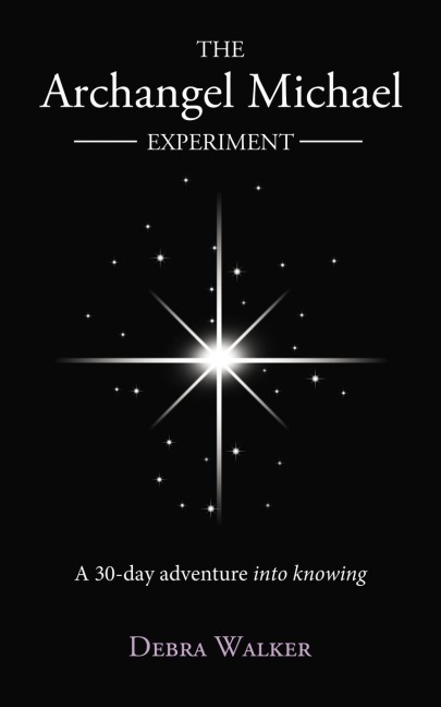 The Archangel Michael Experiment: A 30-Day Adventure Into Knowing