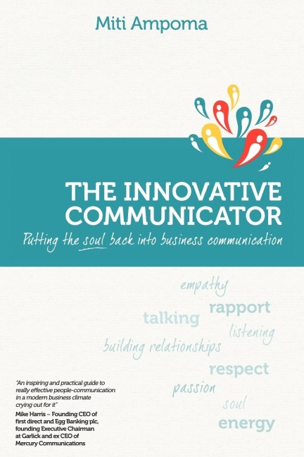 The Innovative Communicator: Putting the Soul Back Into Business Communication