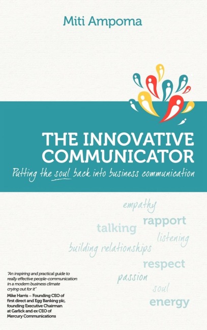 The Innovative Communicator: Putting the Soul Back Into Business Communication